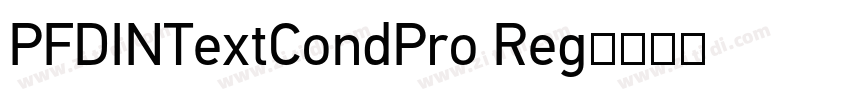 PFDINTextCondPro Reg字体转换 PFDINTextCondPro Reg字体转换